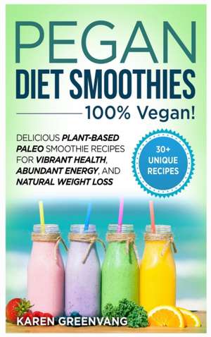 Pegan Diet Smoothies de Karen Greenvang