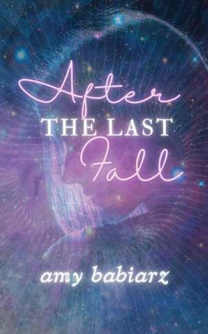 After the Last Fall de Amy Babiarz