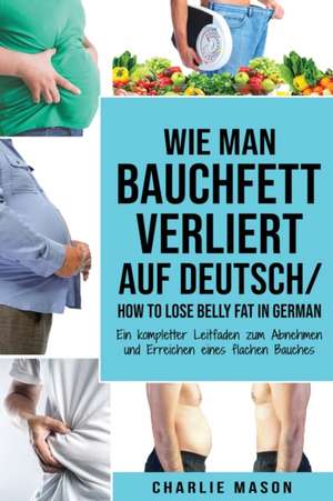 Wie man Bauchfett verliert Auf Deutsch/ How to lose belly fat In German de Charlie Mason