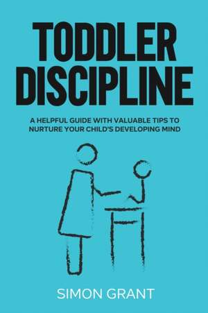 Toddler Discipline de Simon Grant