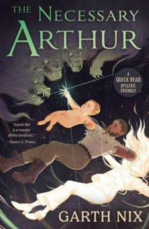 The Necessary Arthur de Garth Nix