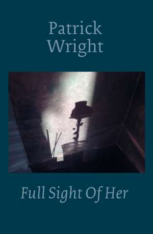 Full Sight Of Her de Patrick Wright