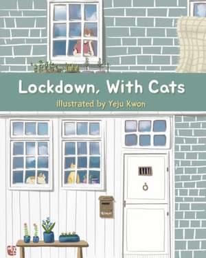 Lockdown, With Cats de Yeju Kwon