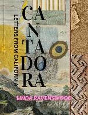 Cantadora - Letters from California de Linda Ravenswood