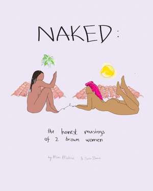 NAKED: The Honest Musings of 2 Brown Women de Mimi Mutesa