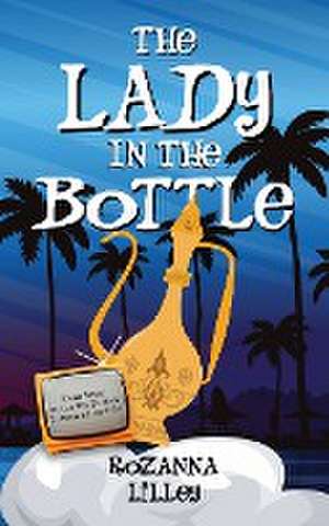 The Lady In The Bottle de Rozanna Lilley