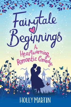 Fairytale Beginnings de Holly Martin