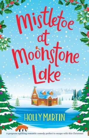 Mistletoe at Moonstone Lake de Holly Martin