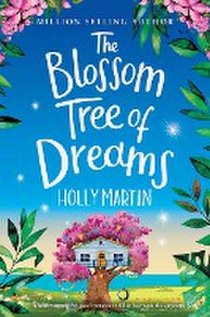 The Blossom Tree of Dreams de Holly Martin