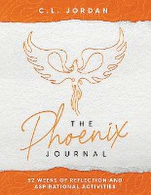 The Phoenix Journal de C L Jordan