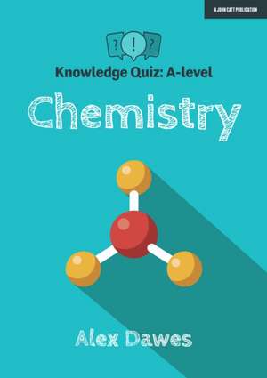 Knowledge Quiz: A-level Chemistry de Alex Dawes