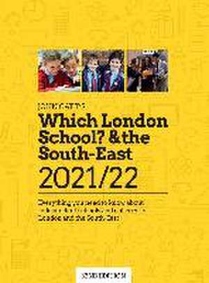 Which London School & the South-East 2021/22: Everything you need to know about independent schools and colleges in the London and the South-East. de Jonathan Barnes