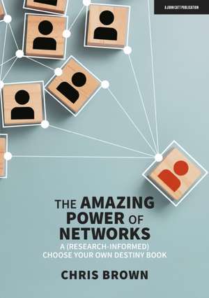 The Amazing Power of Networks: A (research-informed) choose your own destiny book de Chris Brown