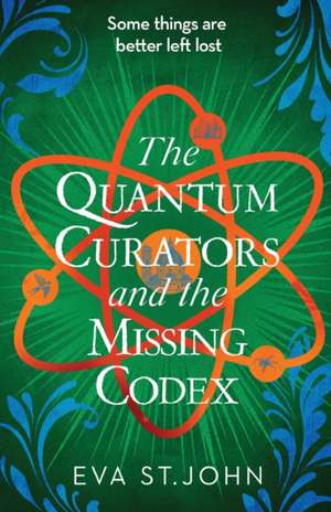 The Quantum Curators and the Missing Codex de Eva St John