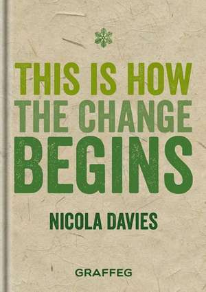 This is How the Change Begins de Nicola Davies