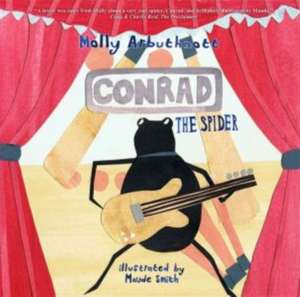 Conrad the Spider de Molly Arbuthnott
