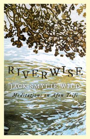 Riverwise de Jack Smylie Wild