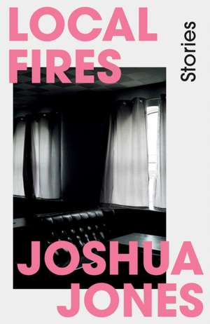 Local Fires de Joshua Jones