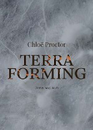 Terra Forming de Chloë Proctor