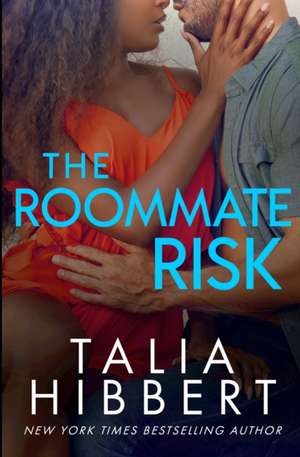 The Roommate Risk de Talia Hibbert