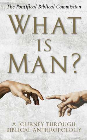 What Is Man? de The Pontifical Biblical Commission