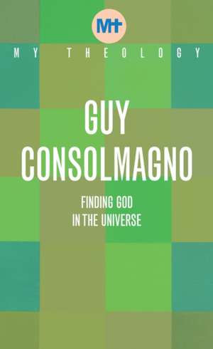 My Theology de Guy Consolmagno