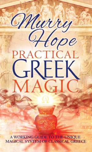 PRACTICAL GREEK MAGIC de Murry Hope
