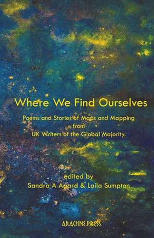 Where We Find Ourselves de Sandra A. Agard