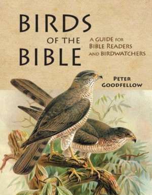 Birds of the Bible de Peter Goodfellow