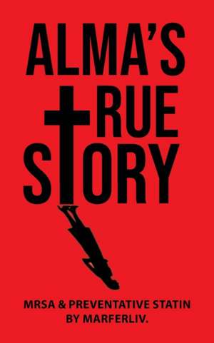 Alma's True Story de Alma Marferliv