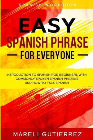 Easy Spanish Phrase de Mareli Gutierrez