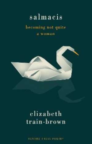 Salmacis: Becoming Not Quite a Woman de Elizabeth Train-Brown