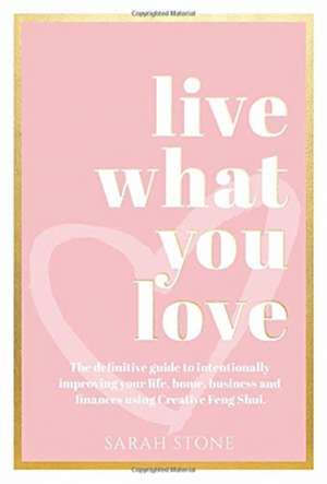 Live What You Love de Sarah Stone