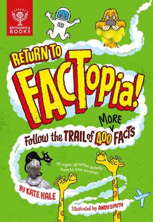 Return to Factopia!: Follow the Trail of 400 More Facts de Kate Hale