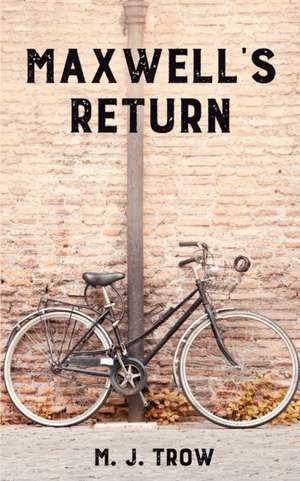 Maxwell's Return de M. J. Trow