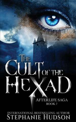 Cult of the Hexad de Stephanie Hudson