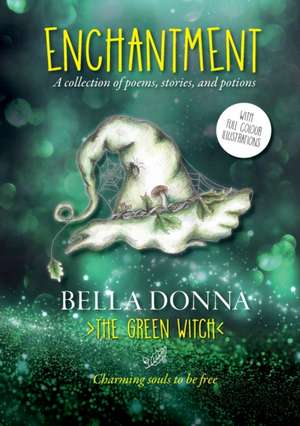 Enchantment de The Green Witch Bella Donna