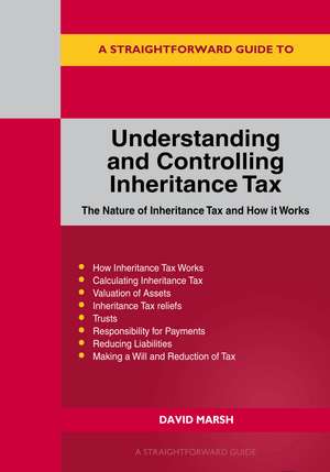 Understanding and Controlling Inheritance Tax de David Marsh