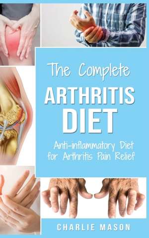 Arthritis Diet de Charlie Mason