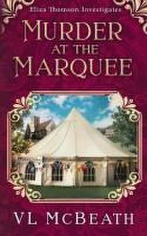 Murder at the Marquee de Vl McBeath