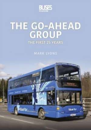 The Go-Ahead Group: The First 25 Years de Mark Lyons