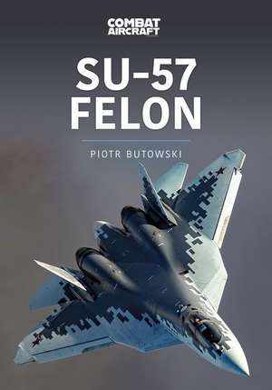 Su-57 Felon de Piotr Butowski