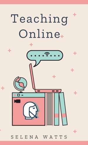 Teaching Online de Selena Watts