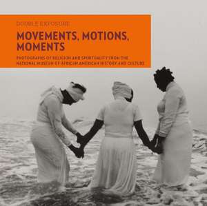 Movements, Motions, Moments de Judith Weisenfeld