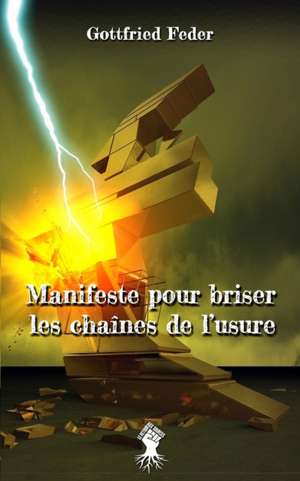 Manifeste pour briser les chaînes de l'usure de Gottfried Feder