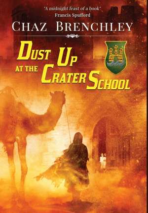 Dust Up at the Crater School de Chaz Brenchley