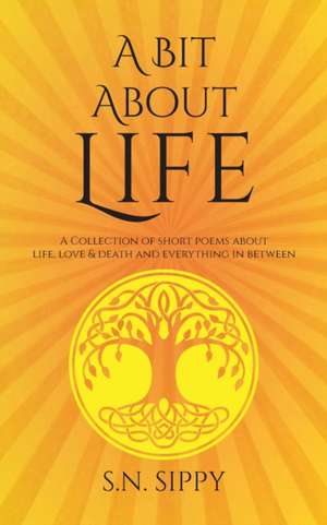 A Bit About Life de S N Sippy