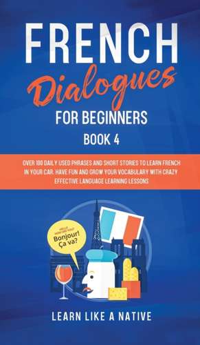 French Dialogues for Beginners Book 4 de Tbd