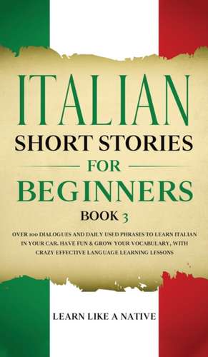 Italian Short Stories for Beginners Book 3 de Tbd