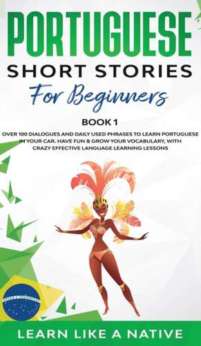 Portuguese Short Stories for Beginners Book 1 de Tbd